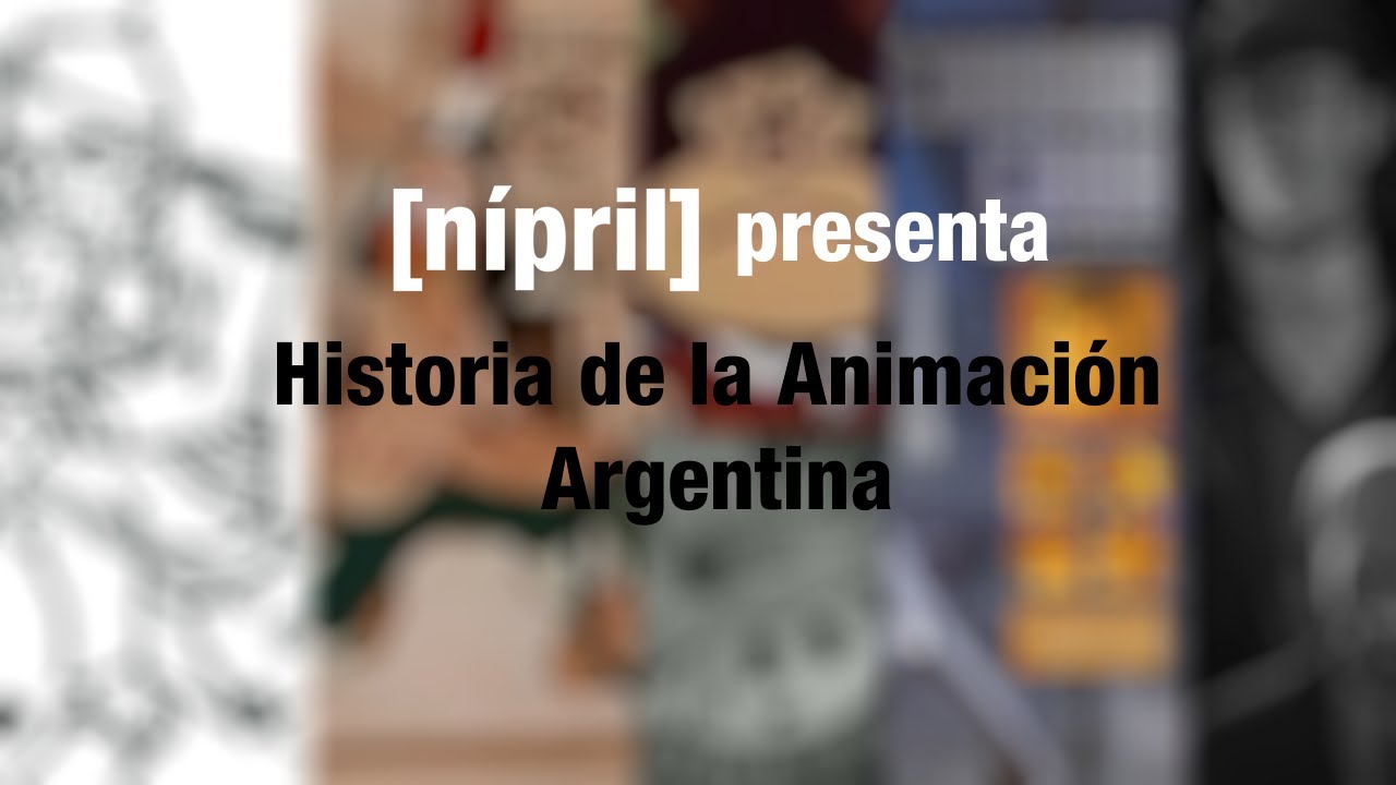 Historia de la Animación Argentina | Nípril