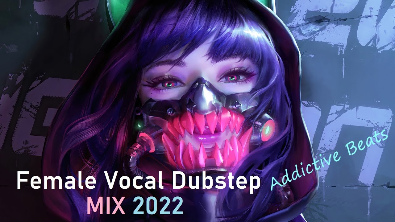 Best Female Vocal Dubstep Mix 2022 Best melodic female vocal dubstep