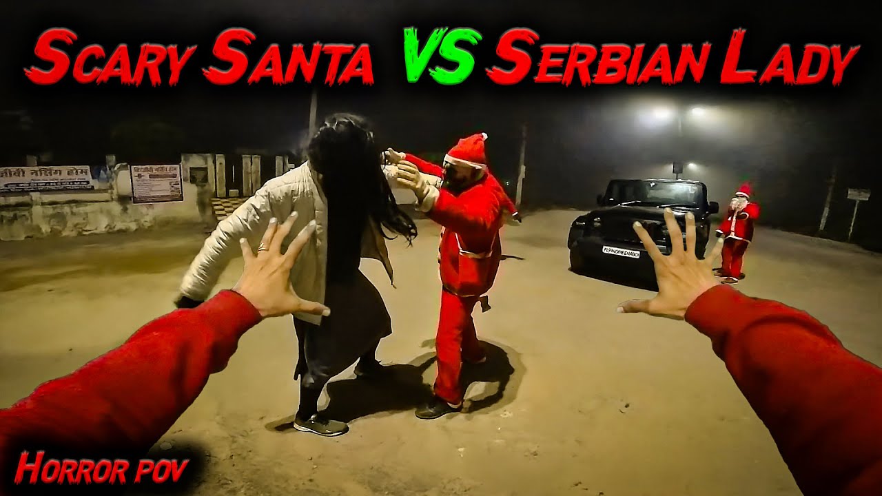 Scary Santa VS Serbian Dancing Lady | Horror pov | Flyingmeenaboi
