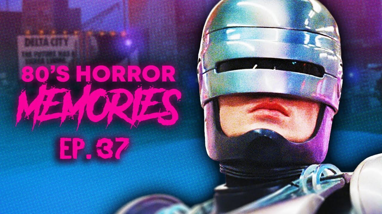 How the 1987 RoboCop Changed A Genre (80s Horror Memories Ep.37)