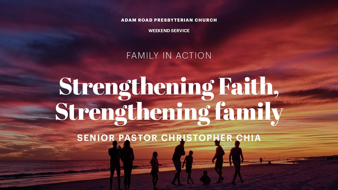 Family in Action: Strengthening Faith, Strengthening Family &ndash; ARPC Weekend Service