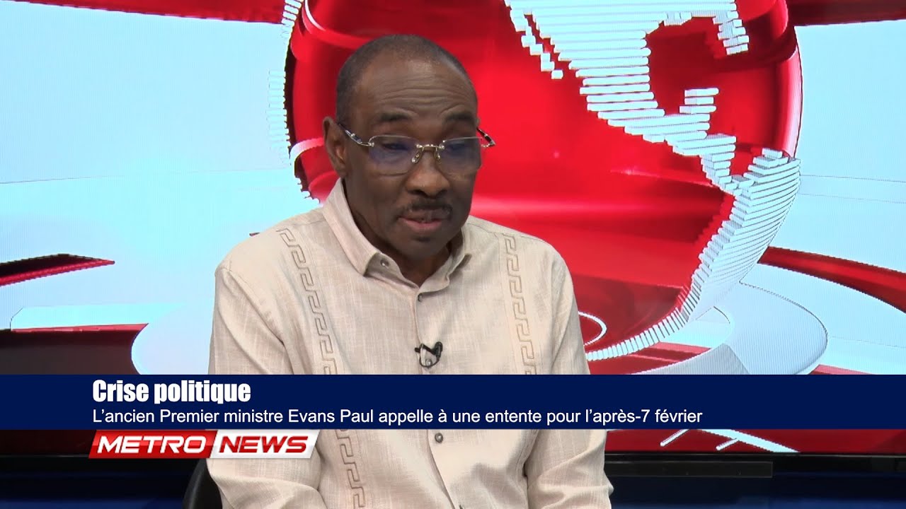 Crise politique  | L’ancien Premier ministre Evans Paul appelle à une entente pour l’après-7 février