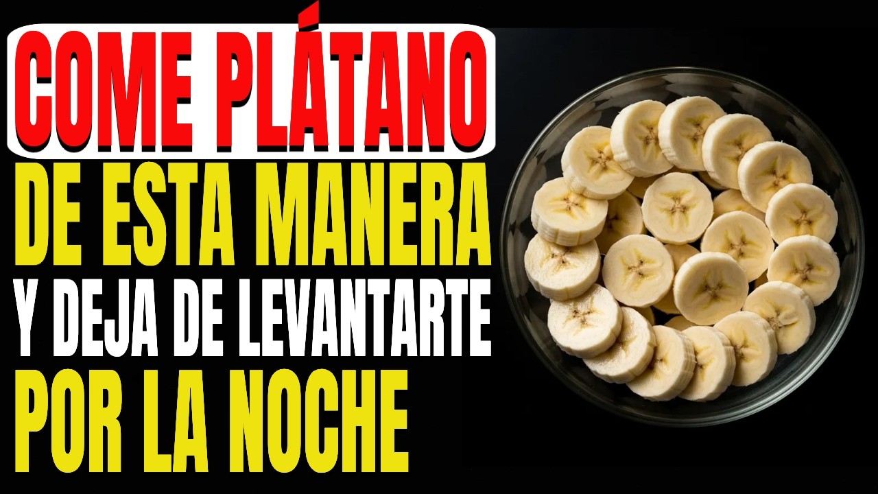 TERCERA EDAD: Come el PLÁTANO así y DORMIRÁS toda la noche SIN DESPERTARTE