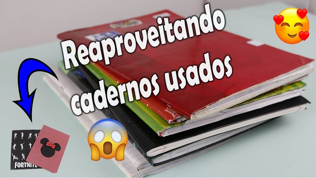 Reaproveite 📚CADERNOS USADOS - Faça CADERNOS DIFERENTES E LINDOS - Minnie, Fortnite