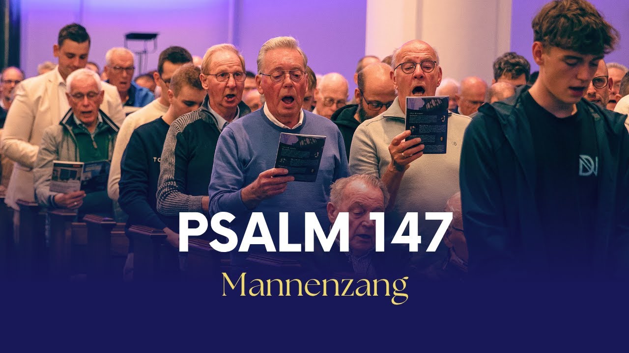 Psalm 147 vers 1, 3 & 6 • Mannenzang Nijkerk 2025