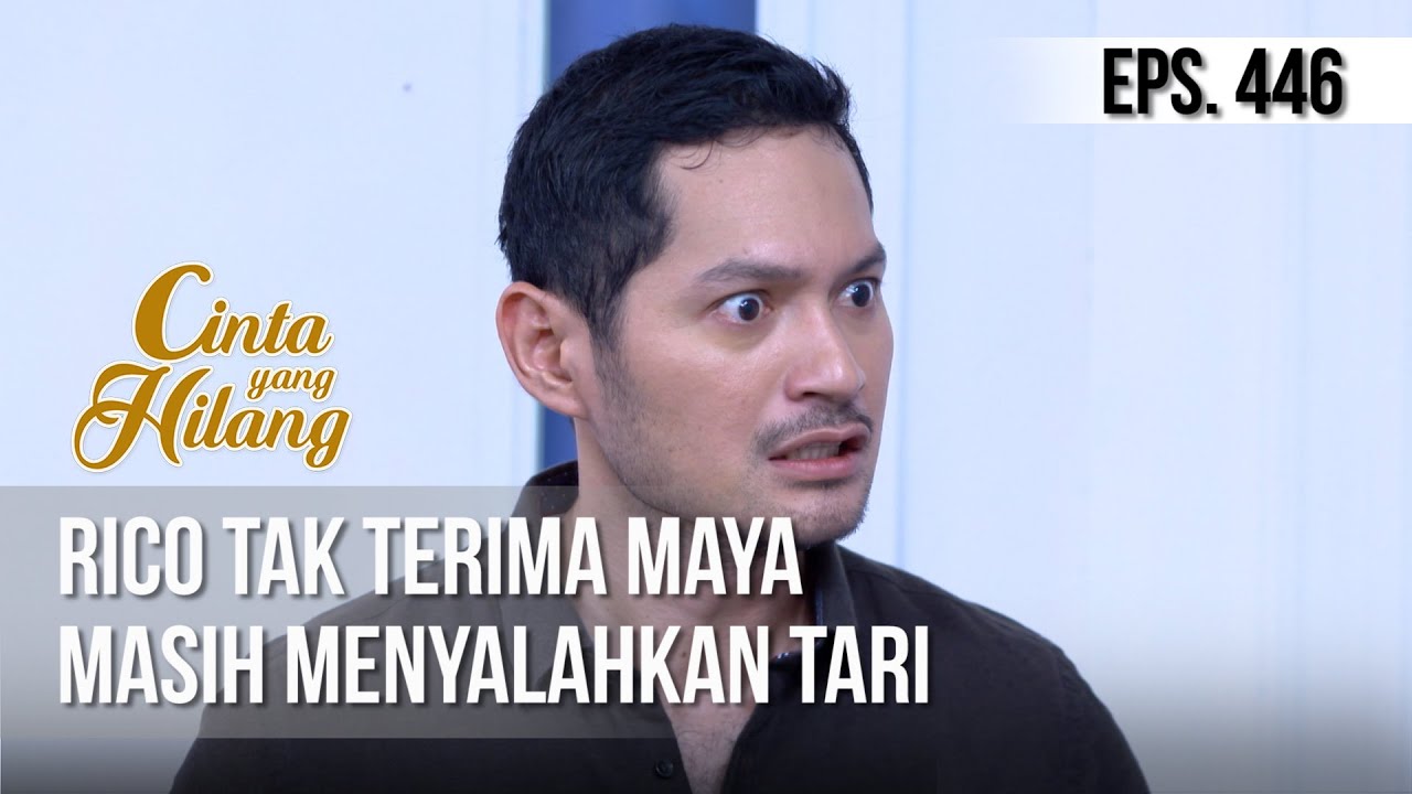 CINTA YANG HILANG - Rico Tak Terima Maya Masih Menyalahkan Tari [17 Maret 2019]