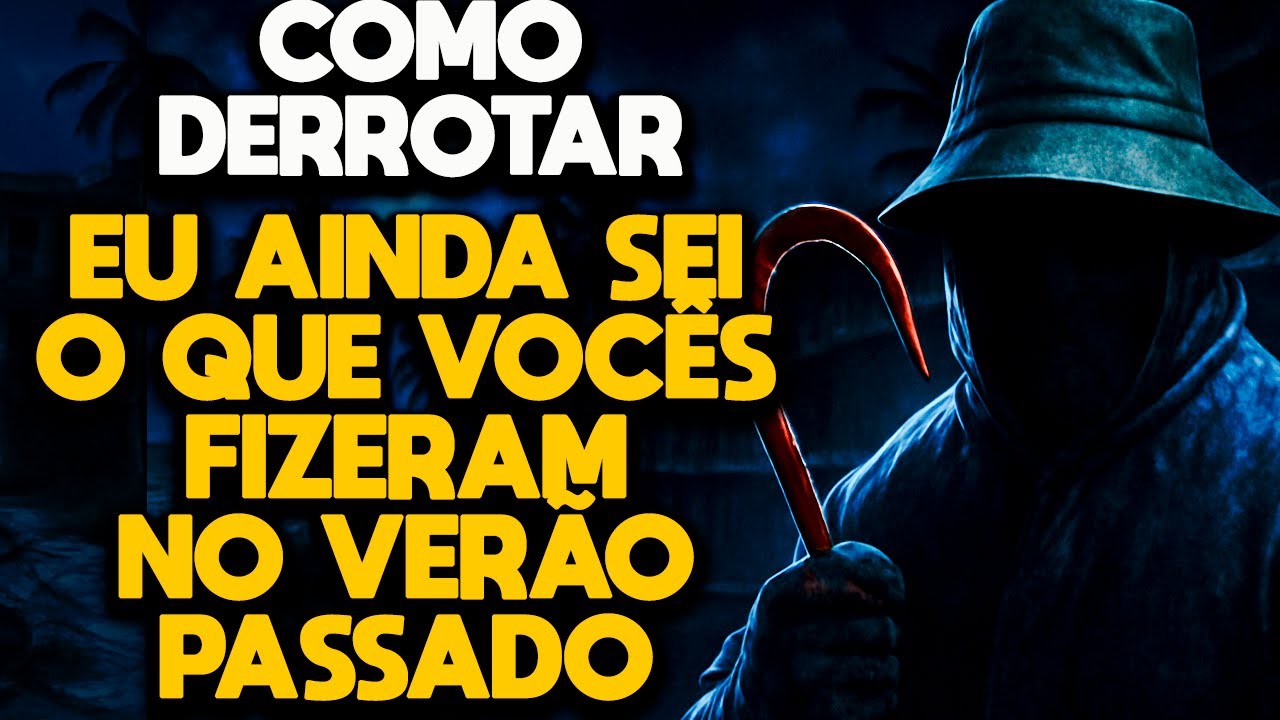COMO DERROTAR EU AINDA SEI O QUE VOCÊS FIZERAM NO VERÃO PASSADO