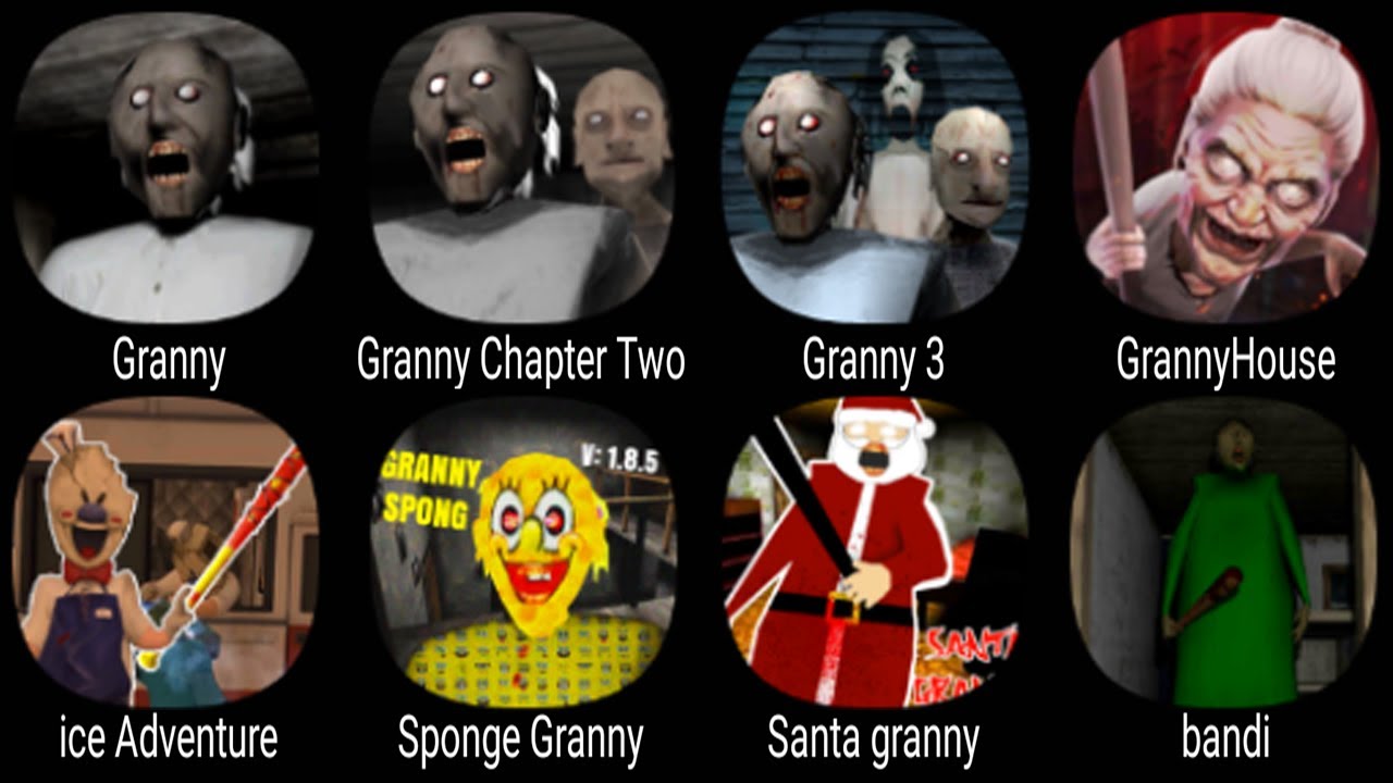 Granny, Granny Chapter Two, Granny 3, Granny House, Ice Adventure, Sponge Granny, Santa Granny,Bandi