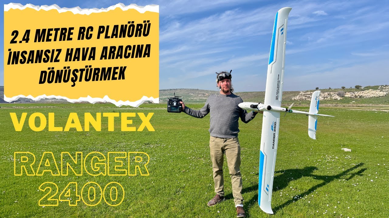 240 CM BÜYÜKLÜĞÜNDEKİ RC PLANÖRÜ İNSANSIZ HAVA ARACINA DÖNÜŞTÜRDÜM|VOLANTEX RANGER 2400 İNCELEME