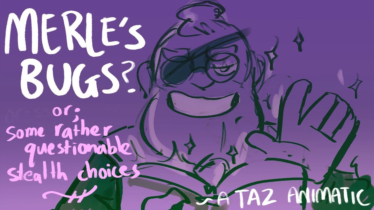 TAZ Animatic: Merle's bugs [or; some rather questionable stealth choices]