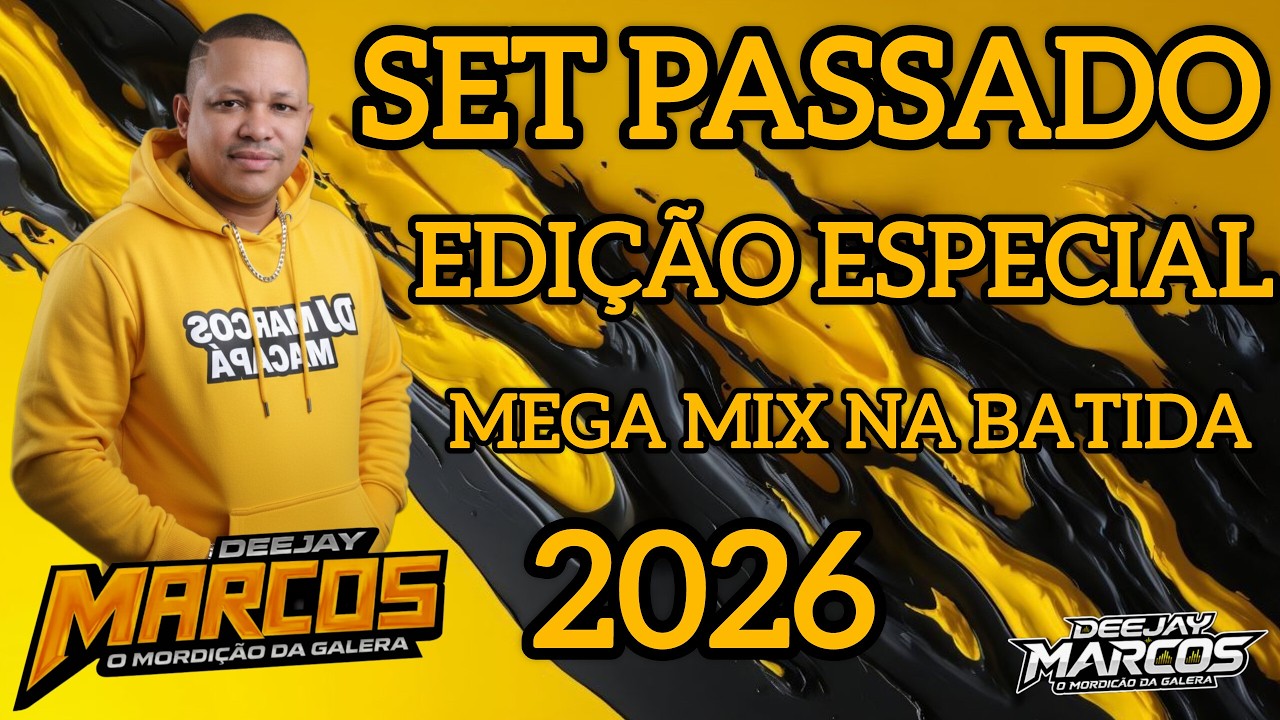 PASSADO NA BATIDA MEGA MIX ESPECIAL (2026) REMIX DJ MARCOS MACAPÁ