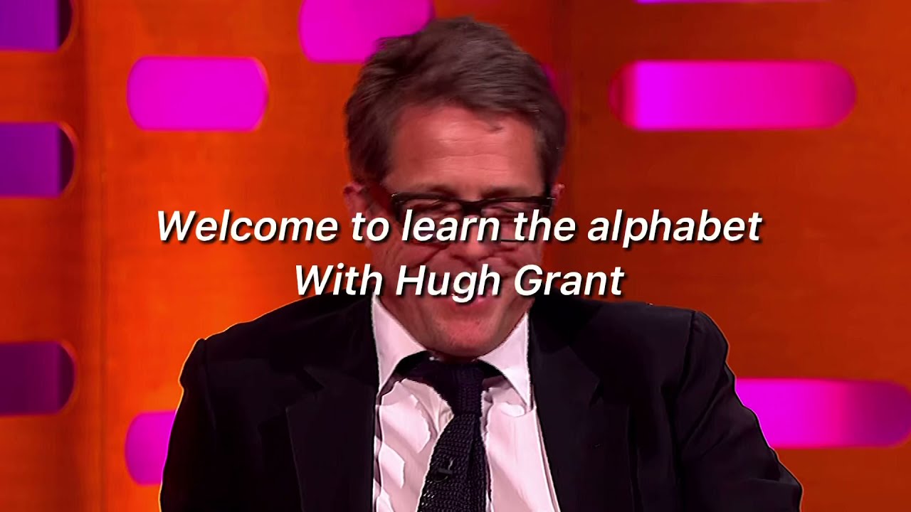 Learn the alphabet with Hugh Grant