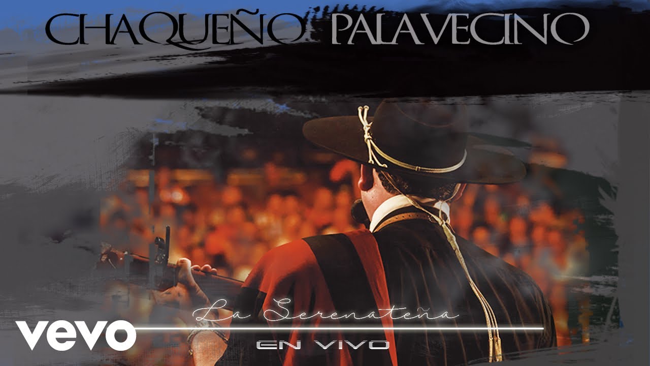 Chaqueño Palavecino - La Serenateña