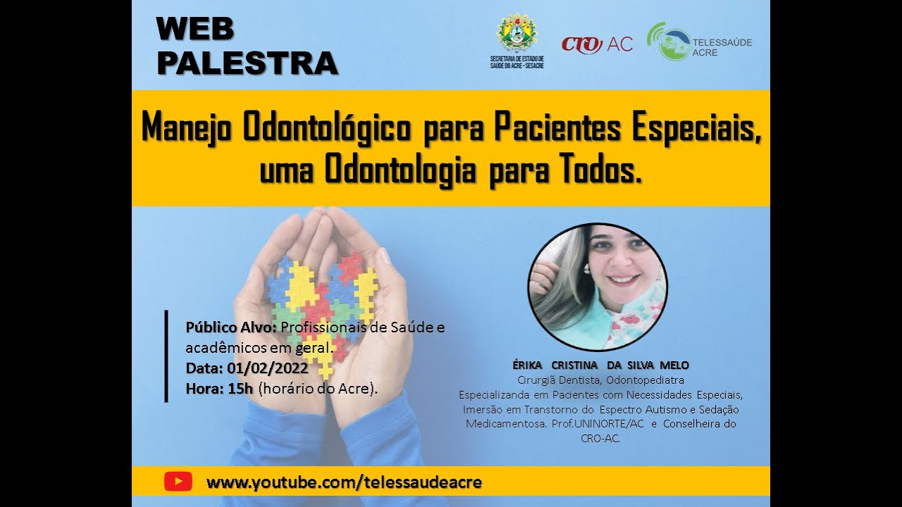 [WEBPALESTRA]: MANEJO ODONTOLÓGICO PARA PACIENTES ESPECIAIS, UMA ODONTOLOGIA PARA TODOS.