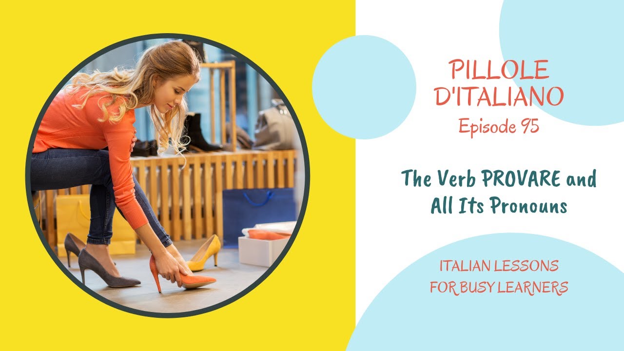 All the Italian pronouns (CI, LO, LA, LI, LE, NE) used with the verb PROVARE.