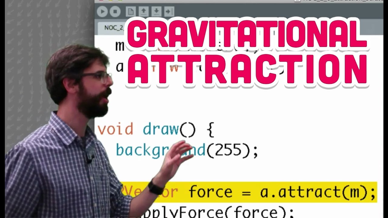 2.6: Gravitational Attraction - The Nature of Code