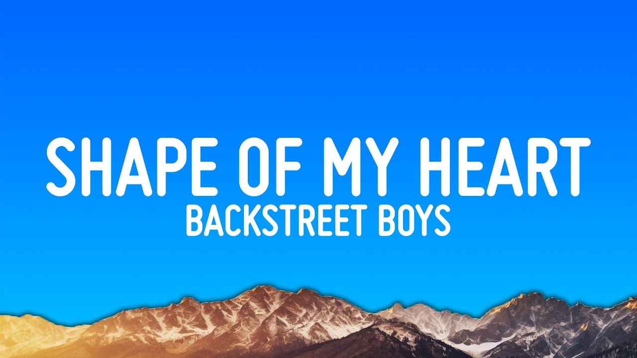 Backstreet Boys - Shape of My Heart (Lyrics)