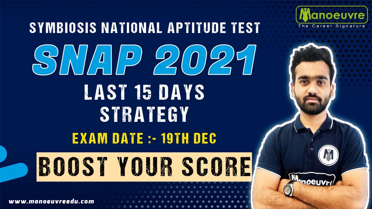 SNAP 2021 I SYMBIOSIS NATIONAL APTITUDE TEST LAST 15 DAYS STRATEGY I BOOST YOUR SCORE.