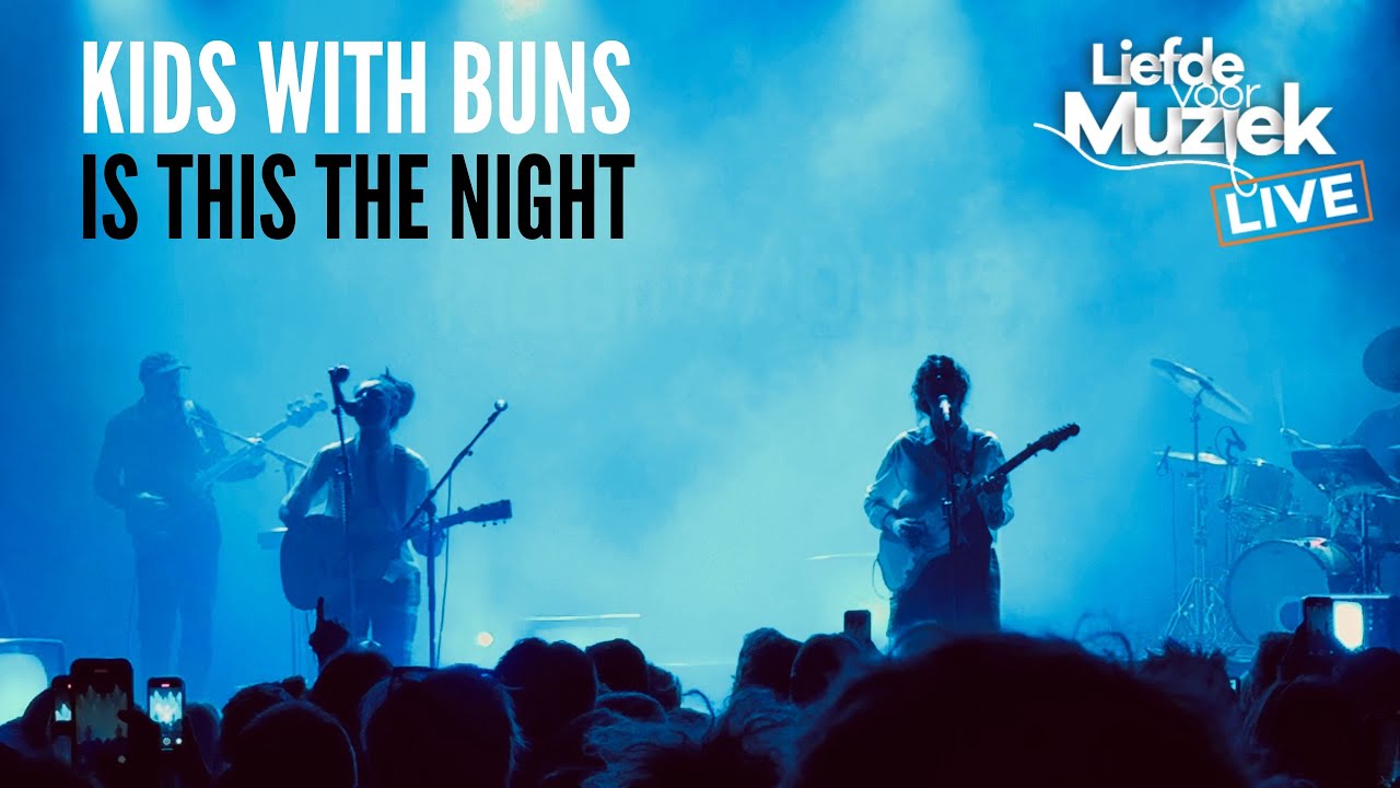 Kids With Buns - Is This The Night [uit Liefde Voor Muziek] || Live 8 May 2025