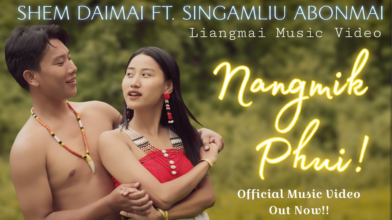 Shem Daimai - Nangmik Phui (Official Music Video) ft. Singamliu Abonmai