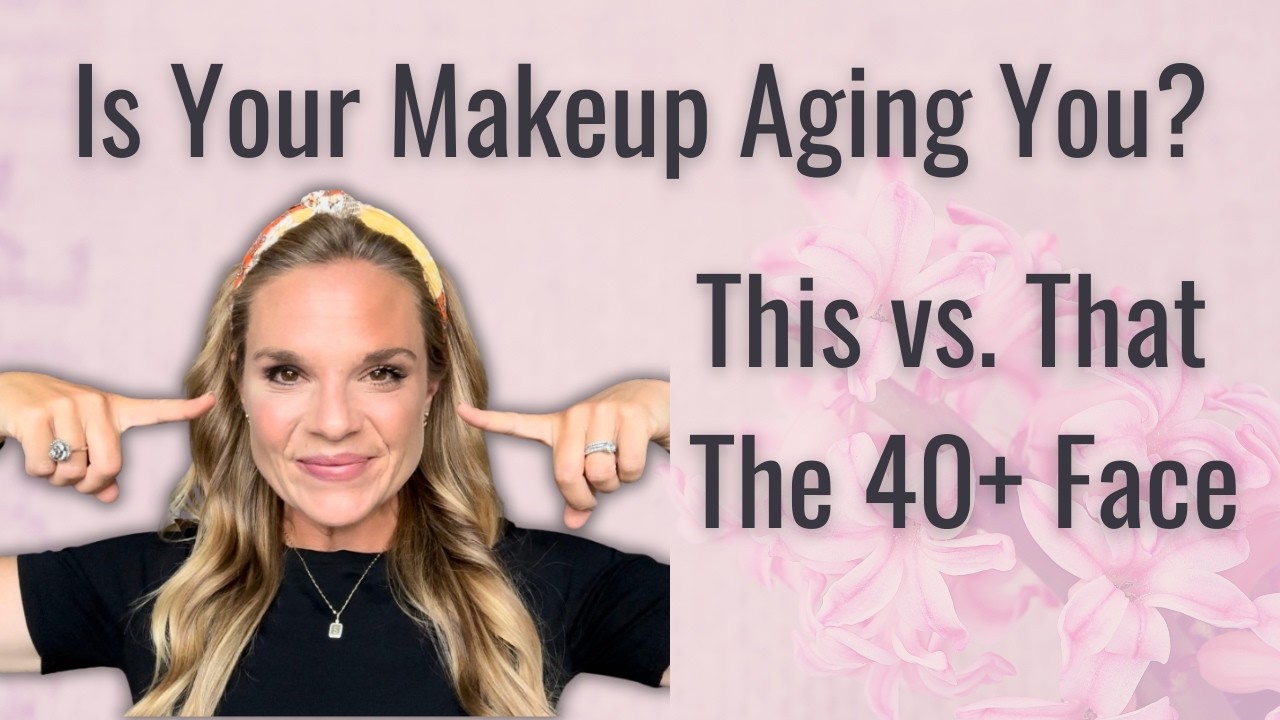 Makeup Techniques that Could be Aging You | Simple Tweaks for the 40+ Face