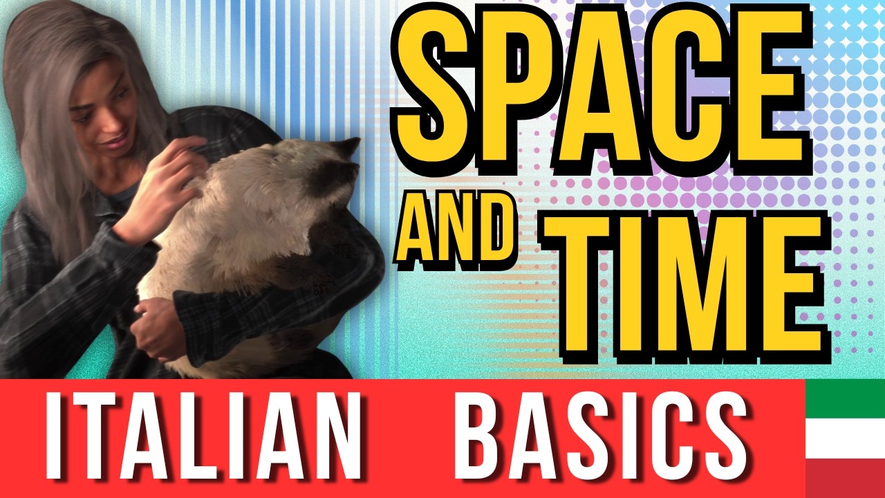 Italian Basics #6 - Space and Time (30 Essential Words)