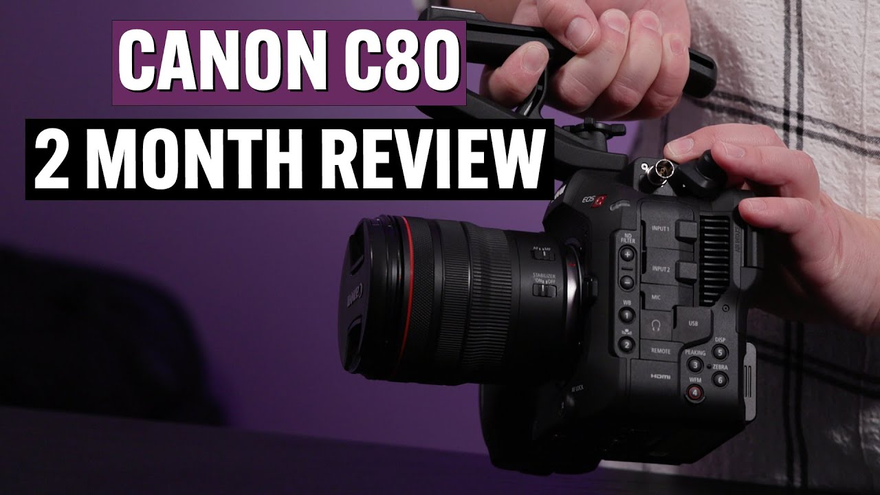 Canon Eos c80 2 month review