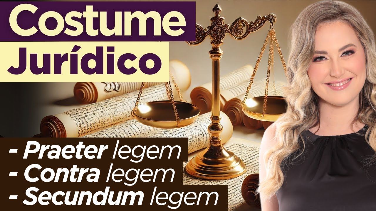 COSTUME JURÍDICO - Conceito, Elementos, Exemplo | Secundum, Praeter, Contra Legem | Fonte do Direito
