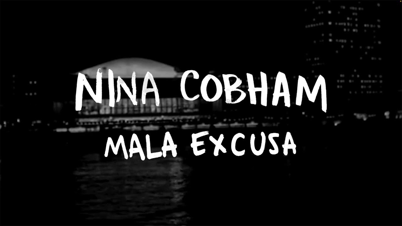 Nina Cobham - Mala Excusa (Official Video)