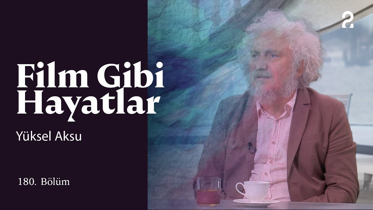 Yüksel Aksu | Film Gibi Hayatlar | 180. Bölüm @trt2