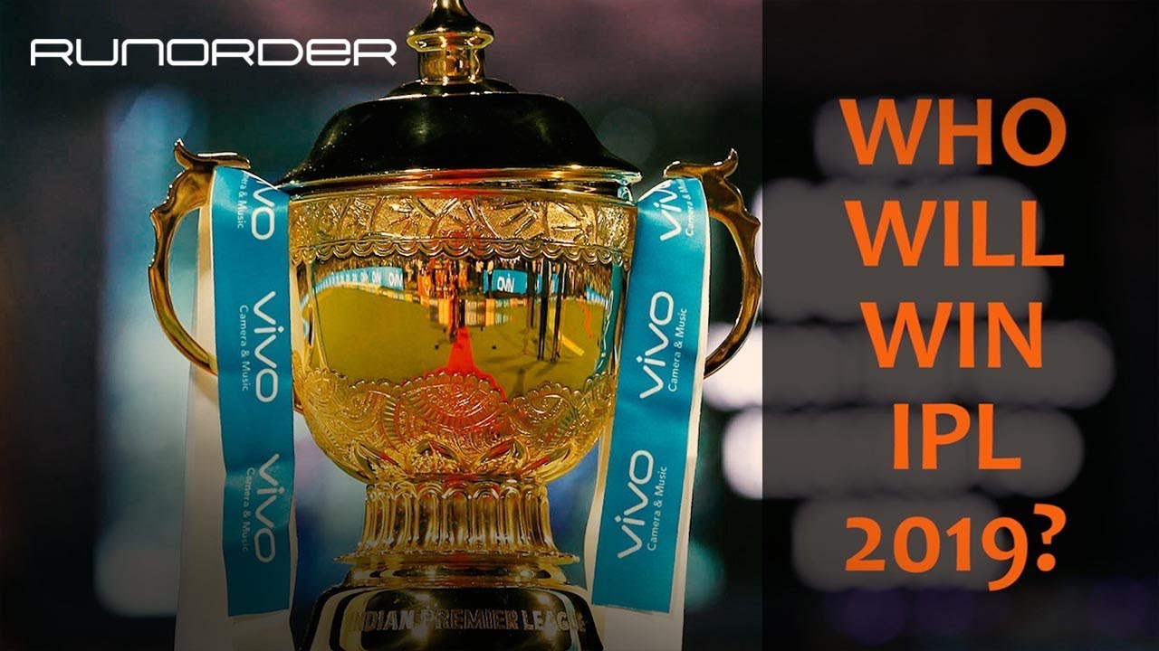 Runorder: Who'll win IPL 2019?