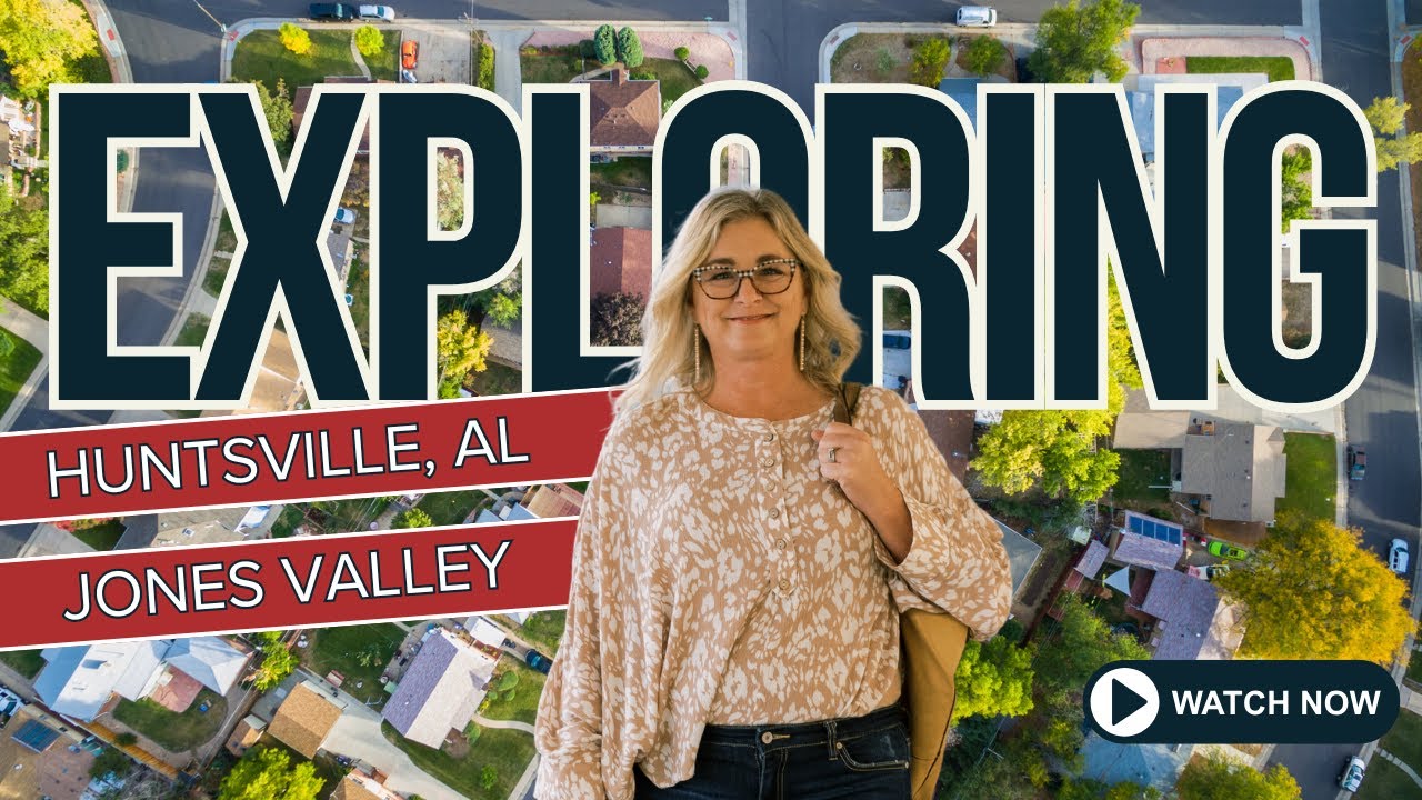 Huntsville’s Most Desirable Neighborhood? Exploring Jones Valley Homes!