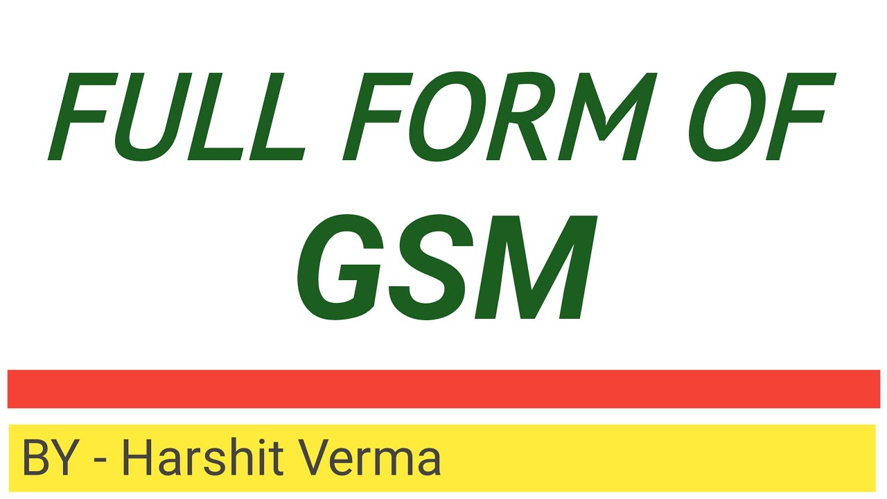 FULL FORM OF GSM || GSM Stands For ?