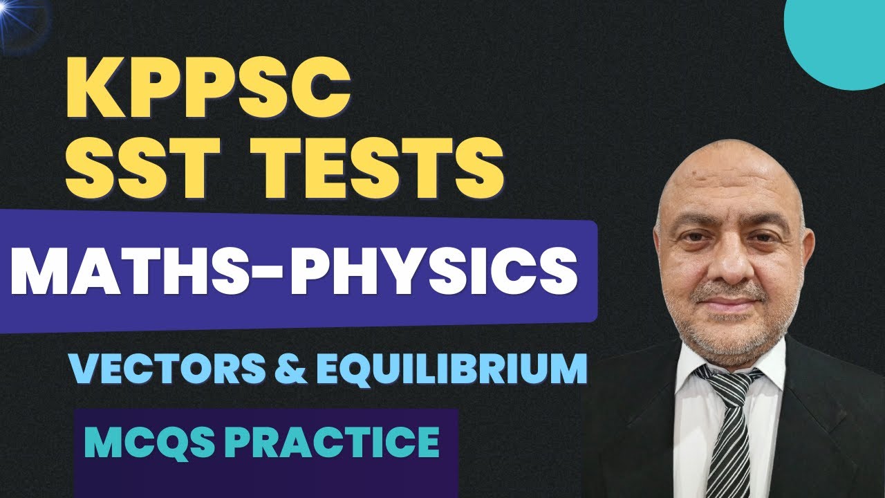 Vectors & Equilibrium MCQs Test | SST Maths/Physics | MDCAT ECAT NUMS NUST GIKI PIEAS 