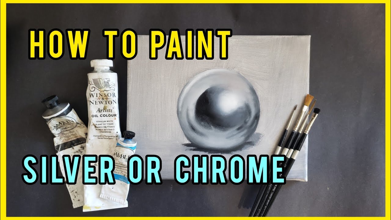 How to Mix and Paint Silver or Chrome| Oil and Acrylics