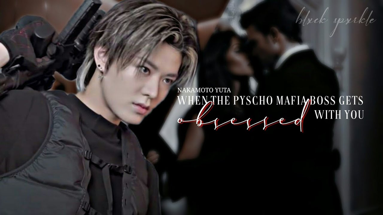 YUTA FF || Oneshot || ❝ When the Mafia Boss gets obssessed with you ❞ ❲ NCT FF ❳
