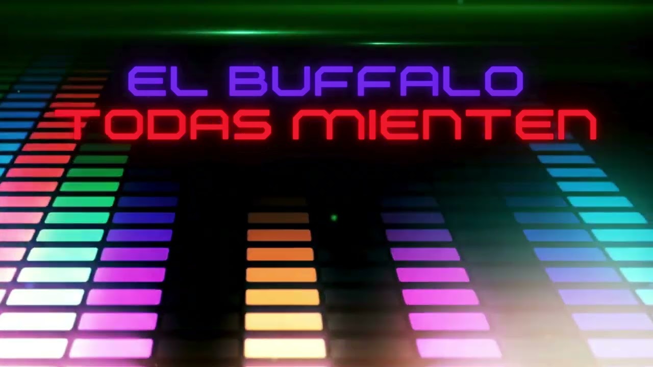 El Buffalo - Todas Mienten
