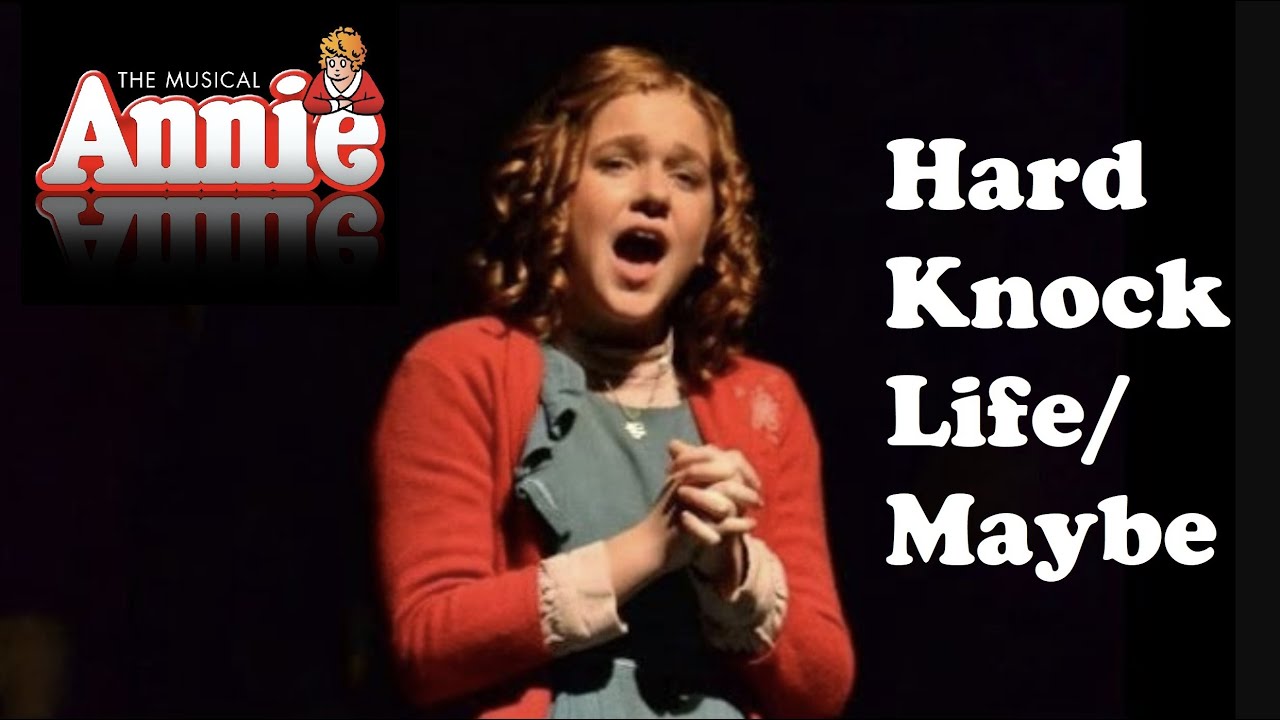 Annie - Hard Knock Life and Maybe - Act 1: Scene 1