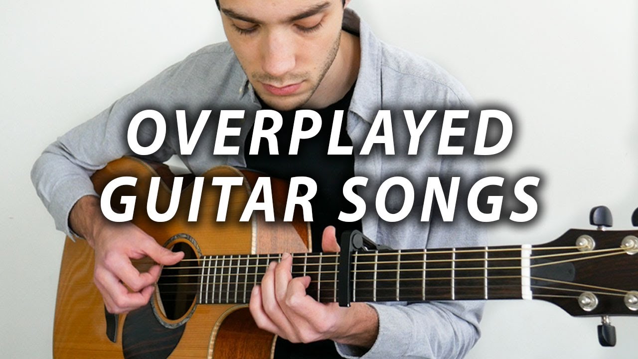 Most Overplayed Guitar Songs | FINGERSTYLE