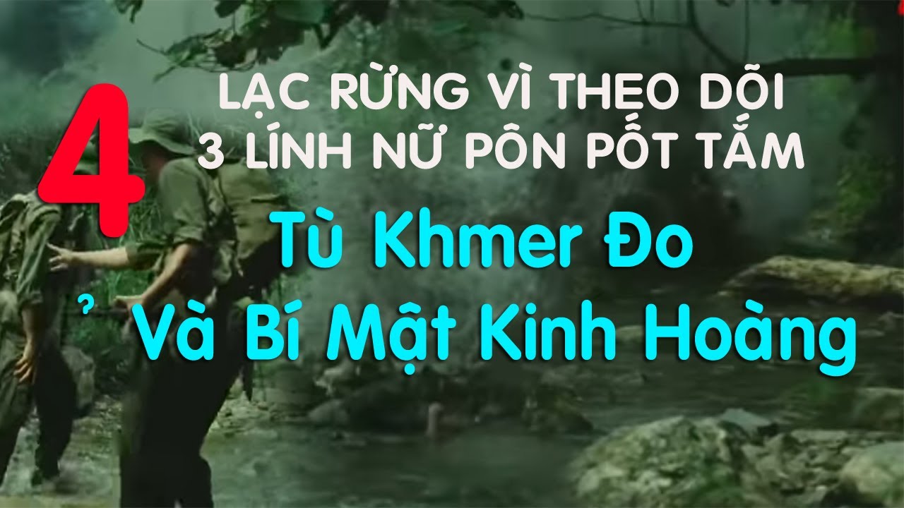 4) Ph&aacute;t Hiện Căn Hầm Khmer Đỏ v&agrave; B&iacute; Mật Chấn Động B&ecirc;n Trong - T&ugrave; binh Khmer Đỏ v&agrave; b&iacute; mật kinh ho&agrave;ng