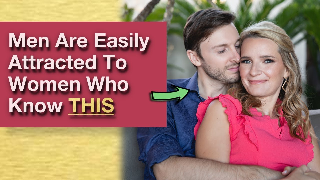Men Are Easily Attracted To Women Who Know THIS