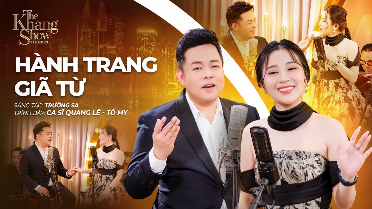 Hành Trang Giã Từ - Quang Lê ft. Tố My (The Khang Show)