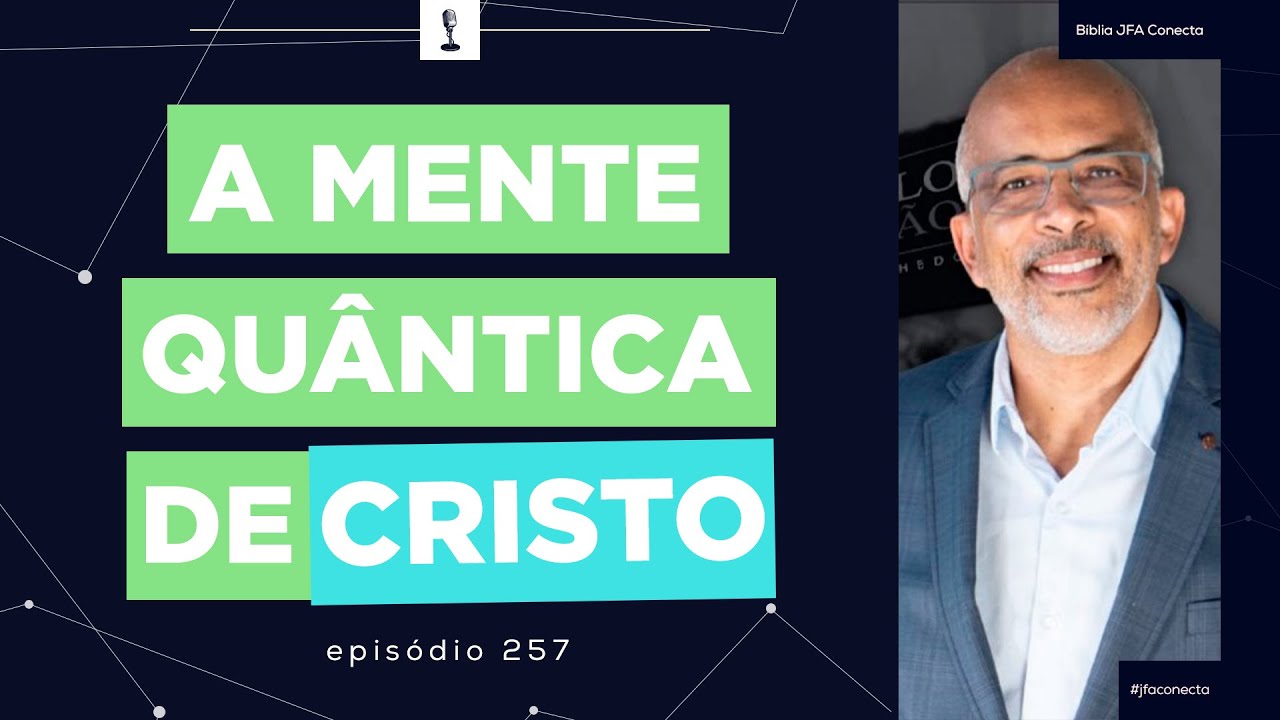 #257 - A MENTE QU&Acirc;NTICA DE CRISTO