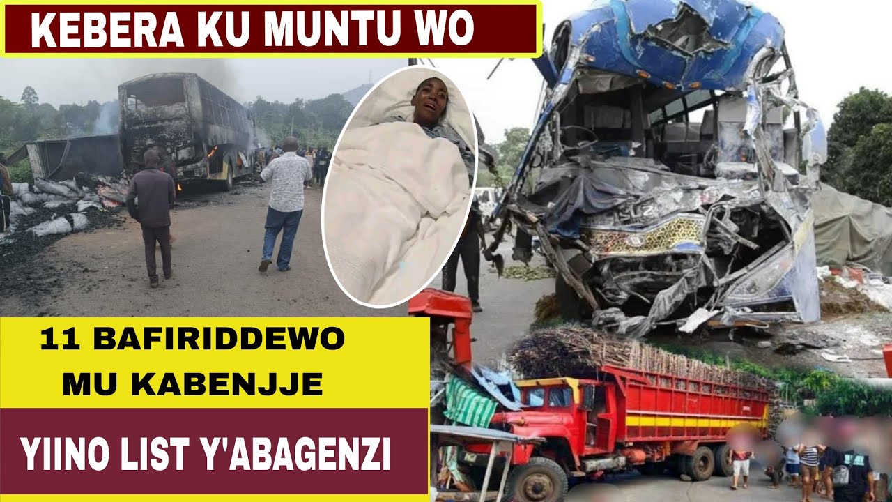 Maziga Na Miranga! 11 Bafiridewo Mu Kabenje,Ebibakwatako bibino,Bus Ekute Omuliro Lorry Ne Boda Kibi