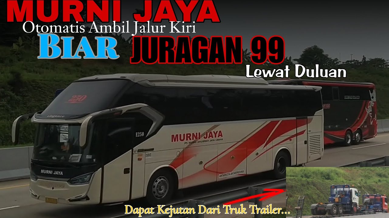 PO MURNI JAYA SENGAJA AMBIL JALUR KIRI BIAR PO JURAGAN 99 MELINTAS DULU‼️ TIBA-TIBA DAPAT KEJUTAN