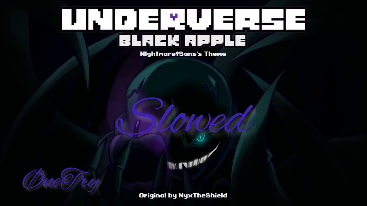 Underverse OST - Black Apple [Nightmare!Sans Theme] (Slowed)