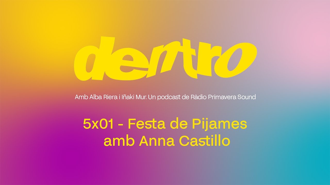 DENTRO 5X01 - FESTA DE PIJAMES AMB ANNA CASTILLO (LIVE HOTEL HOXTON) | #RPS