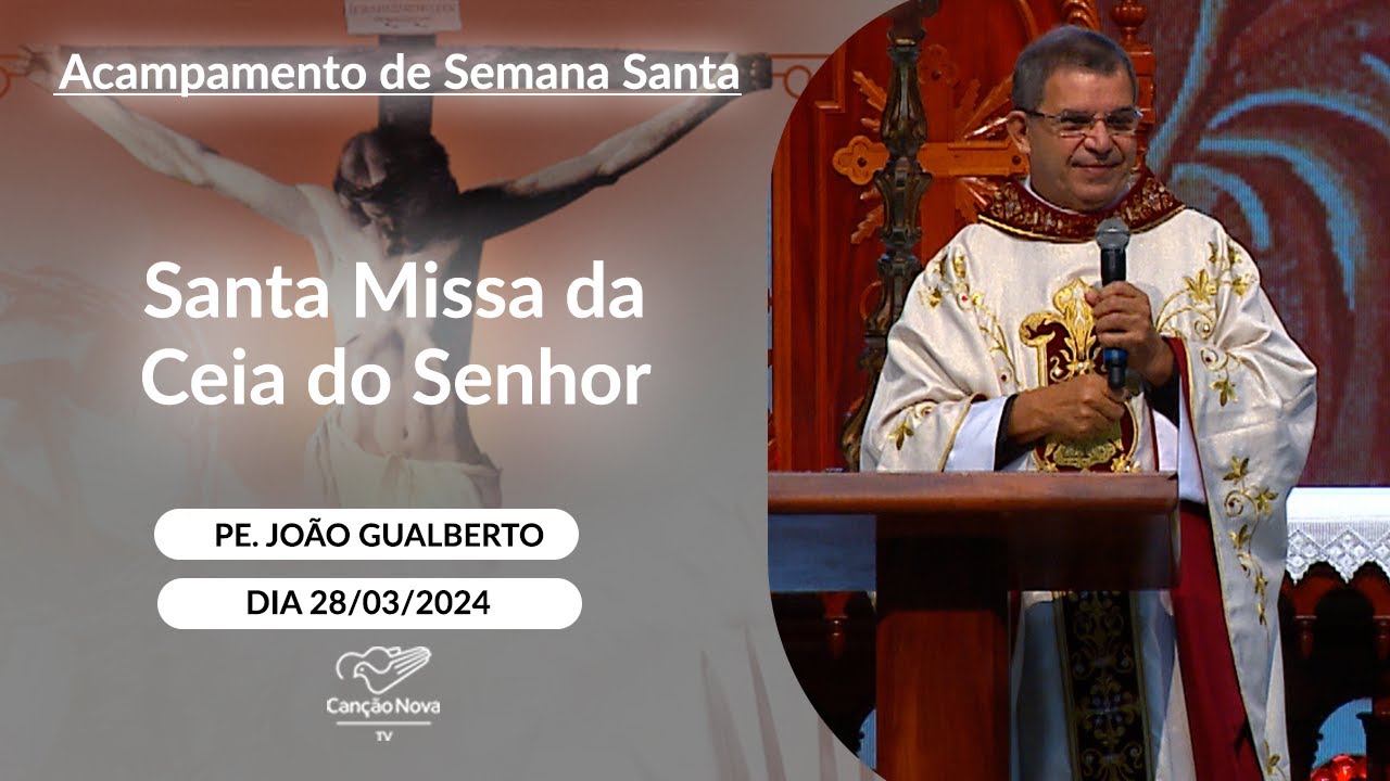 Santa Missa da Ceia do Senhor - Padre João Gualberto (28/03/2024)