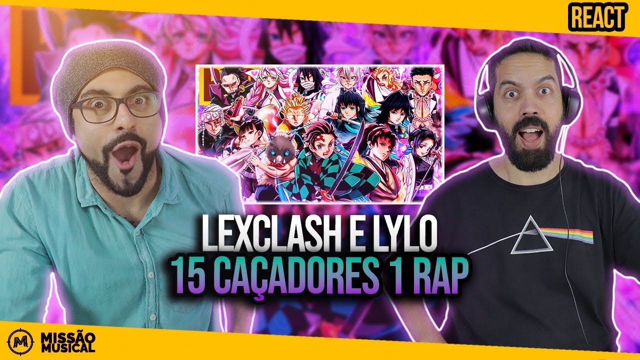 REACT de ♪ DEMON SLAYER ⚔😈 (Kimetsu no Yaiba) | 15 CAÇADORES 1 RAP | LexClash e @LYLO