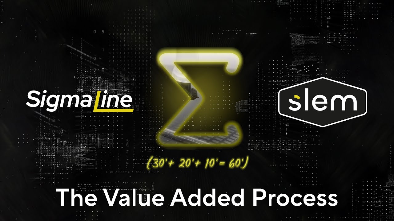 Slem | Sigma Line: The Value Added Process
